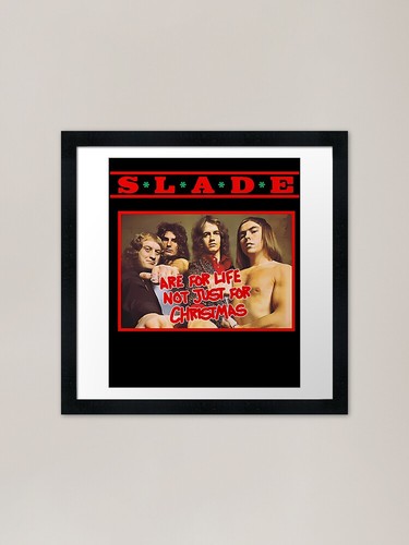 Slade are for - are, just