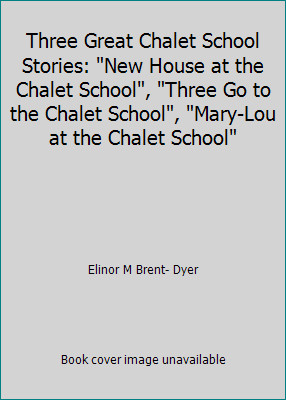 Three great chalet school - three,