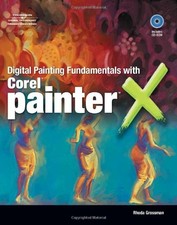 DIGITAL PAINTING FUNDAMENTALS WITH COREL PAINTER X By Rhoda Grossman