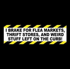 "I BRAKE FOR FLEA MARKETS