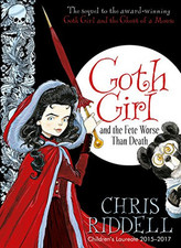 Goth Girl and the Fete Worse Than Death by Chris Riddell 0230759823