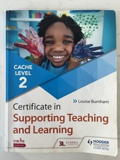 CACHE Level 2 Certificate in Supporting Teaching and Learning by Louise Burnham