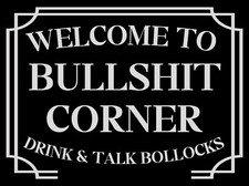Welcome bullshit corner - bullshit,