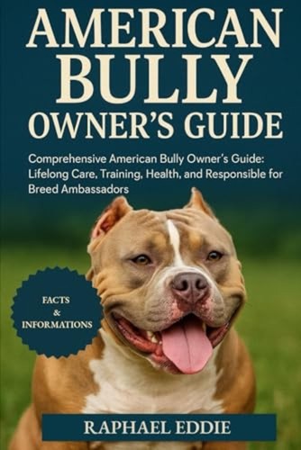 American bully owner guide - bully, owner's
