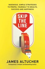 Skip the Line James Altucher