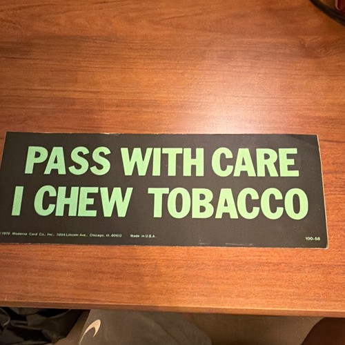 Chew tobacco pass with care - chew,