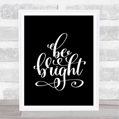 Bright quote print - bright,