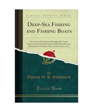 Deep-Sea Fishing and Fishing Boats: An Account of the Practical Working of the V
