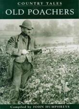 Old Poachers (Country Tales) By John Humphreys
