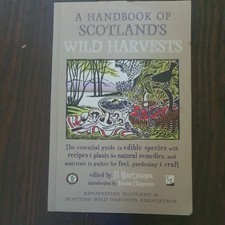 A Handbook of Scotland's Wild Harvests: The Essential Guide to Edible...