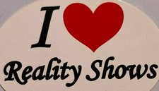 I Love Reality Shows... New
