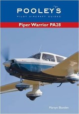 Pooleys Pilot Aircraft Guides - Piper Warrior PA28 - Blunden, Martyn
