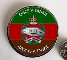 Royal Tank Regiment Once a Tankie always a Tankie Lapel pin Badge 25mm dome