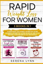 Rapid Weight Loss for Women: 3 Books in 1: Extreme Weight Loss H