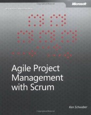 Agile Project Management with Scrum (Microsoft Professional) By Ken Schwaber
