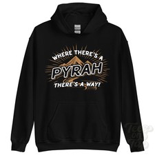 WHERE THERE'S A PYRAH