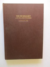 Ashley, Robert: THE RUSHLIGHT AND RELATED HOLDERS: A REGIONAL VIEW HC Book