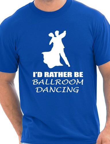 Rather ballroom dancing - i'd,