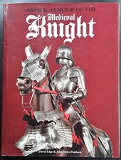 Arms and Armour of the Mediaeval Knight