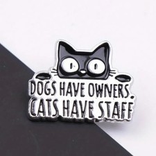 Dogs Have Owners Cats Have