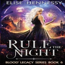 Rule the Night Blood Legacy