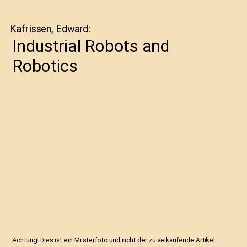 Industrial robots and - robots,