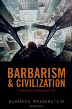 Barbarism and Civilization: A History of Europe in... - Wasserstein, Bernard