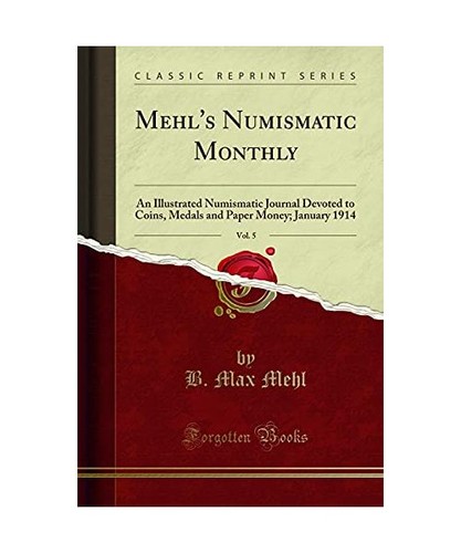 Mehl numismatic monthly - numismatic,