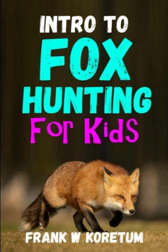 Intro fox hunting - for, kids