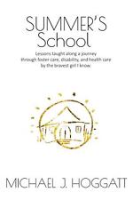SUMMER'S SCHOOL PAPERBACK BOOK BY MICHAEL J HOGGATT LIFE WITH DISABILITY FOSTER