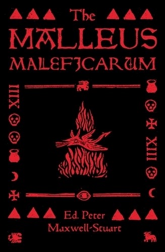The malleus maleficarum - the,
