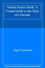 Sixties Source Book: A Visual