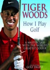 Tiger Woods: How I Play Golf