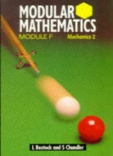 Modular Mathematics: Mechanics 2, Module F-L. Bostock, S. Chandler