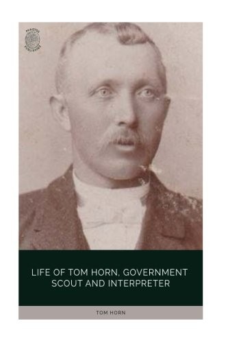 Life tom horn government - of,