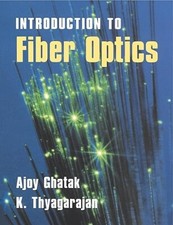 An Introduction to Fiber Optics (1998, Paperback) by Ghatak & Thyagarajan