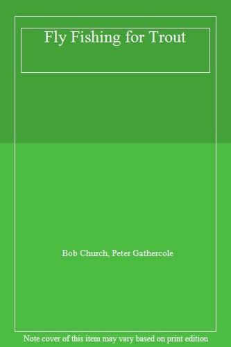 Fly fishing for trout - fishing, by