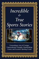 Incredible and True Sports