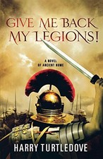 Give Me Back My Legions! By