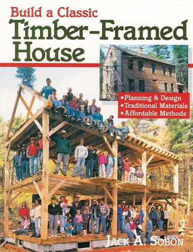 Build classic timber framed - build, a