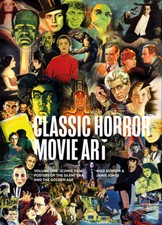 Classic Horror Movie Art Volume 1: The Silent Era and the Golden Age Movie Mag