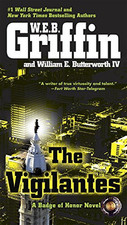 The Vigilantes (Badge of Honor Novels),W E B Griffin, William E 
