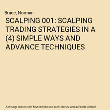 SCALPING 001: SCALPING TRADING STRATEGIES IN A [4] SIMPLE WAYS AND ADVANCE TECHN