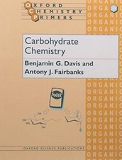 Carbohydrate Chemistry: 99 (Oxford Chemistry Primers) - Davis, B. G.