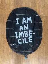 Banksy Dismaland “I Am An Imbecile” Balloon 2015 Rare Art David Shrigley Street