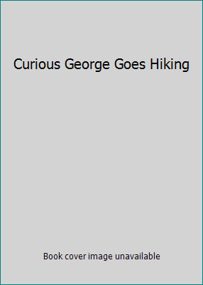 Curious george goes hiking - george,