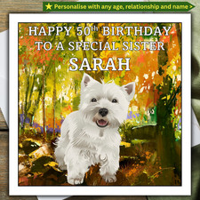 personalised BIRTHDAY CARD sister daughter mum wife granddaughter DOG WESTIE 