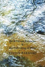 Bach Flower Essences & the Patterni..., Barnard, Julian
