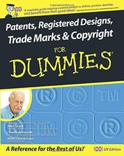 Patents, Registered Designs, Trade Marks and Copyright For Dummies,John Grant, 