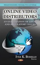 ONLINE VIDEO DISTRIBUTORS: An Exploration of Legal and (2013)
